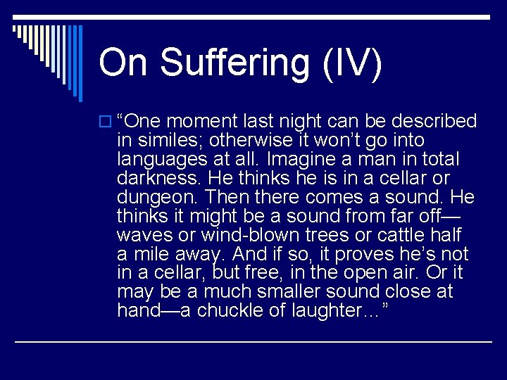 On Suffering (IV) o “One moment last night can be described in similes; otherwise