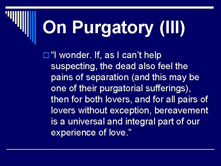 On Purgatory (III) o “I wonder. If, as I can’t help suspecting, the dead