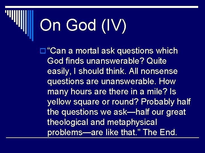 On God (IV) o “Can a mortal ask questions which God finds unanswerable? Quite