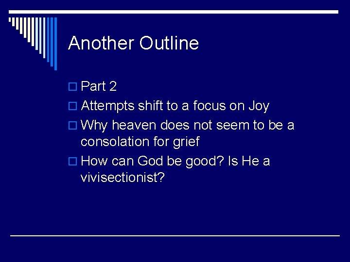 Another Outline o Part 2 o Attempts shift to a focus on Joy o