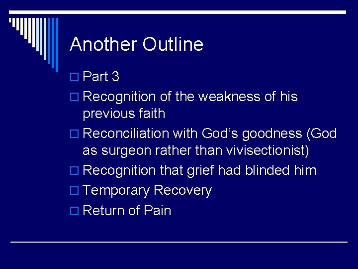 Another Outline o Part 3 o Recognition of the weakness of his previous faith