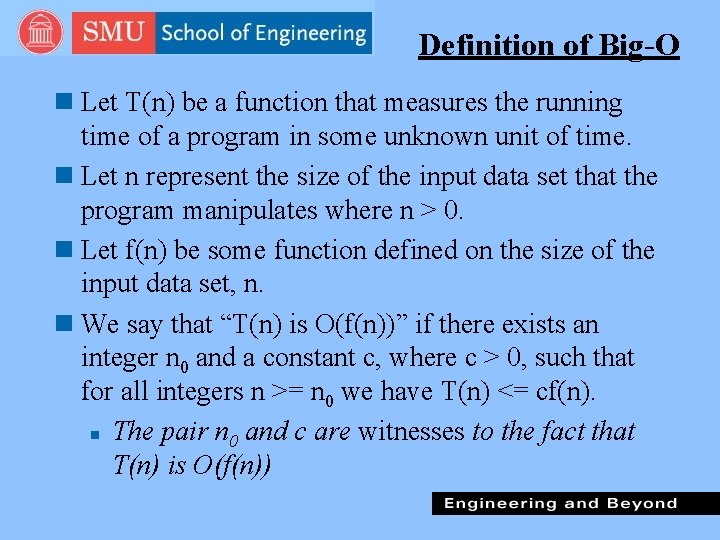 Definition of Big-O n Let T(n) be a function that measures the running time Definition of Big-O n Let T(n) be a function that measures the running time