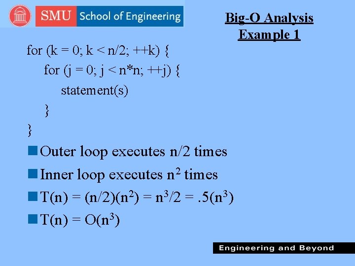 Big-O Analysis Example 1 for (k = 0; k < n/2; ++k) { for Big-O Analysis Example 1 for (k = 0; k < n/2; ++k) { for
