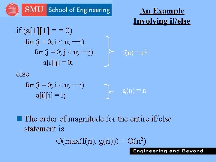 An Example Involving if/else if (a[1][1] = = 0) for (i = 0; i