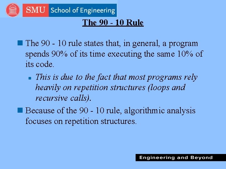 The 90 - 10 Rule n The 90 - 10 rule states that, in The 90 - 10 Rule n The 90 - 10 rule states that, in