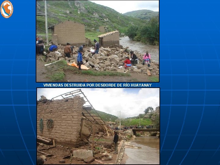 VIVIENDAS DESTRUIDA POR DESBORDE DE RÍO HUAYANAY 