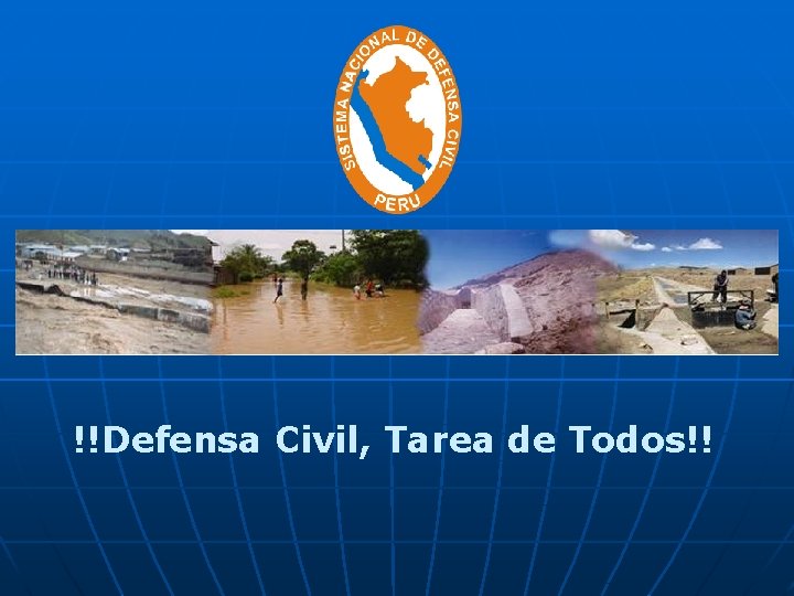 !!Defensa Civil, Tarea de Todos!! 