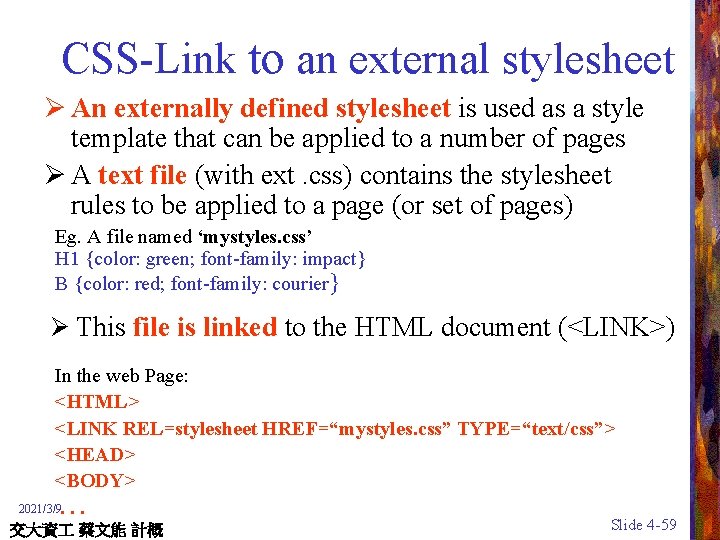 CSS-Link to an external stylesheet Ø An externally defined stylesheet is used as a