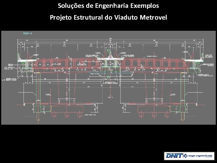 Soluções de Engenharia Exemplos Projeto Estrutural do Viaduto Metrovel 