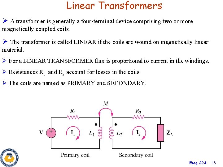 Linear Transformers Ø A transformer is generally a four-terminal device comprising two or more