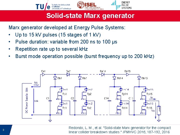 Solid-state Marx generator developed at Energy Pulse Systems: • Up to 15 k. V