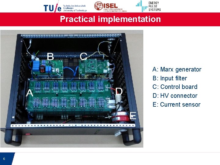 Practical implementation A: Marx generator B: Input filter C: Control board D: HV connector