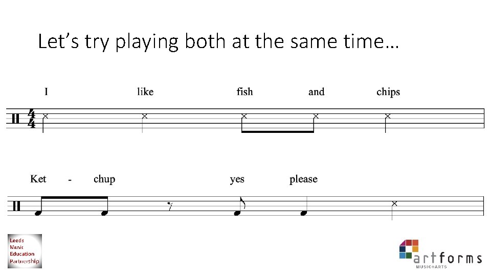 Let’s try playing both at the same time… 