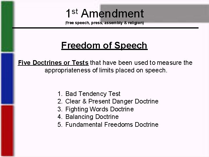 1 st Amendment (free speech, press, assembly & religion) Freedom of Speech Five Doctrines