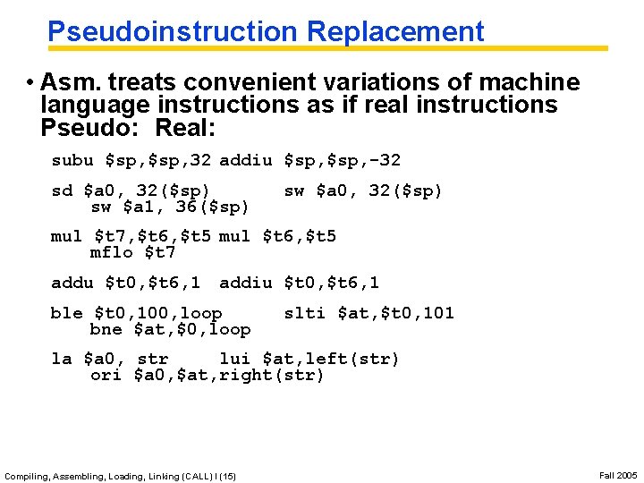 Pseudoinstruction Replacement • Asm. treats convenient variations of machine language instructions as if real