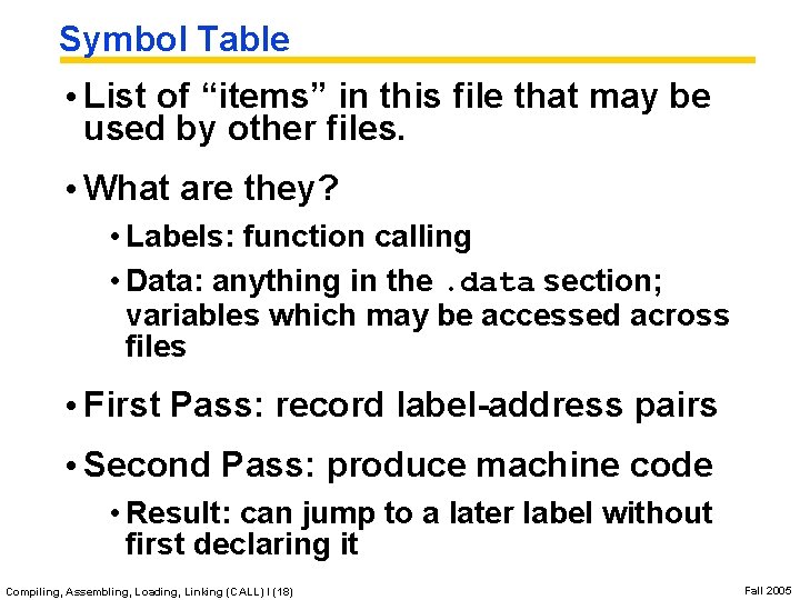 Symbol Table • List of “items” in this file that may be used by