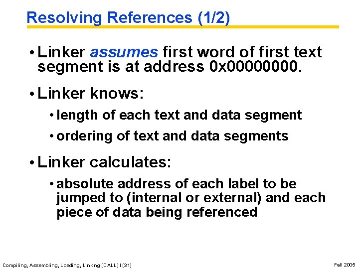 Resolving References (1/2) • Linker assumes first word of first text segment is at