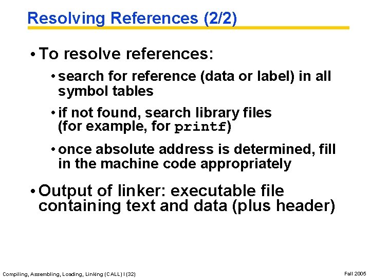 Resolving References (2/2) • To resolve references: • search for reference (data or label)