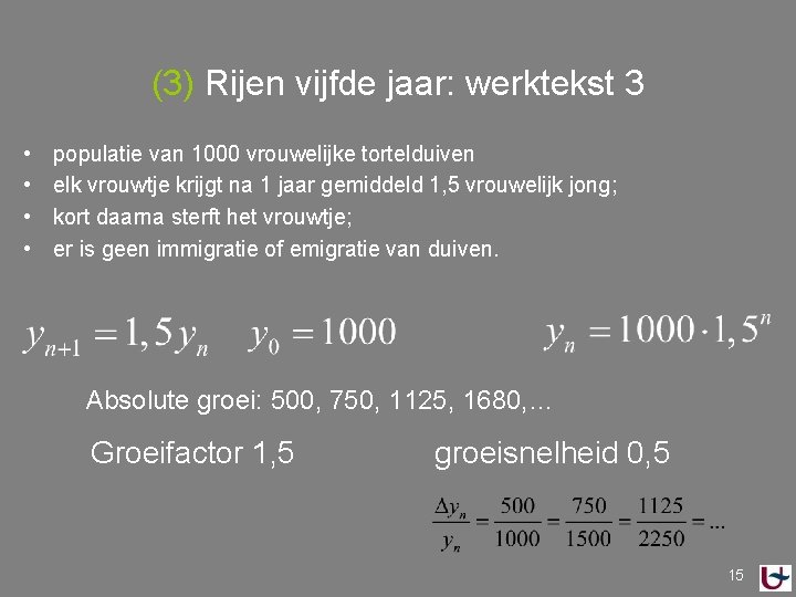 (3) Rijen vijfde jaar: werktekst 3 • • populatie van 1000 vrouwelijke tortelduiven elk