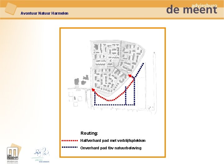 Avontuur Natuur Harmelen Routing: Halfverhard pad met verblijfsplekken Onverhard pad tbv natuurbeleving 