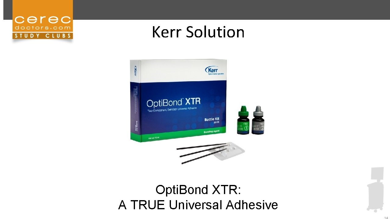 Kerr Solution Opti. Bond XTR: A TRUE Universal Adhesive 