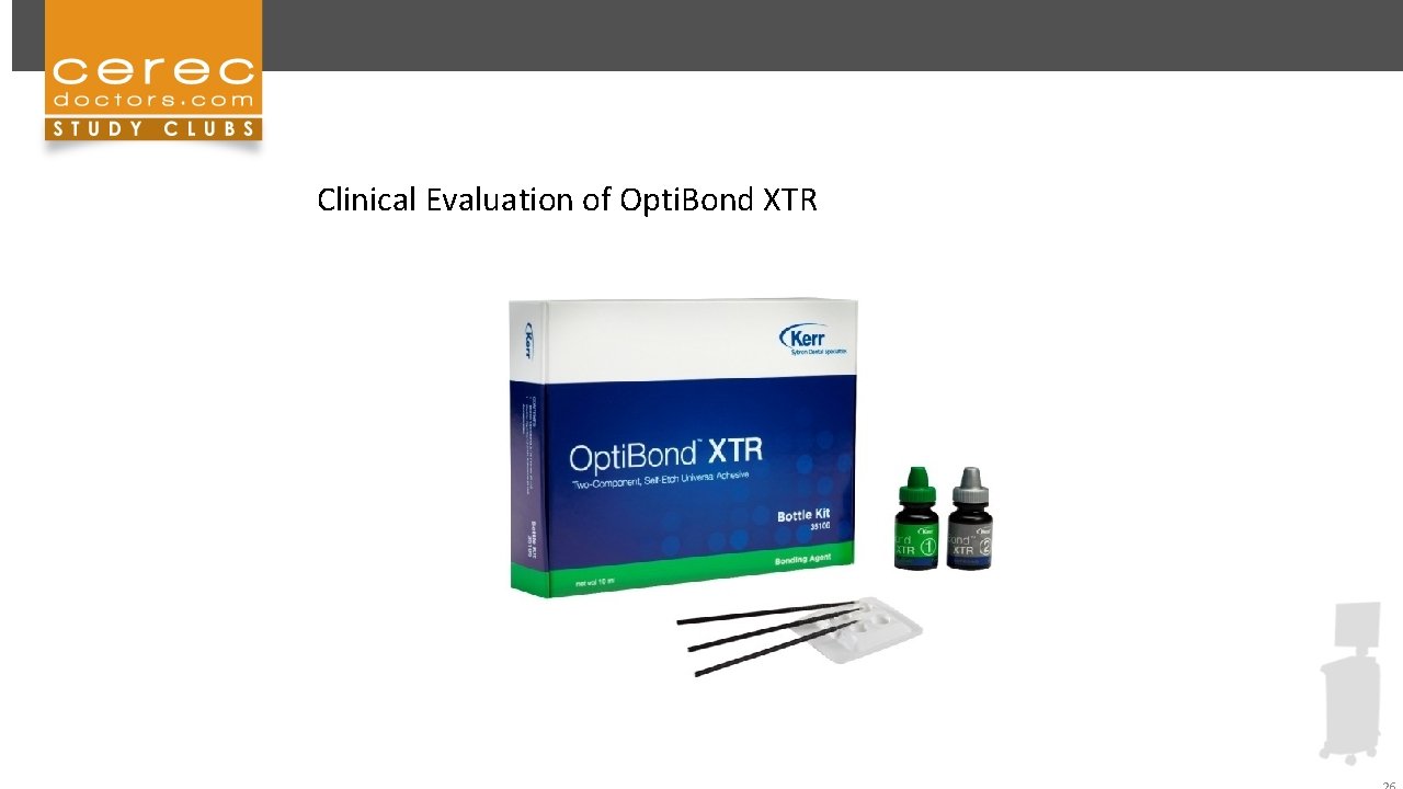 Clinical Evaluation of Opti. Bond XTR 