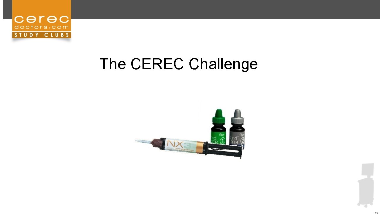 The CEREC Challenge 
