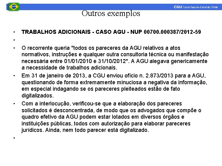 Outros exemplos • • • TRABALHOS ADICIONAIS - CASO AGU - NUP 00700. 000387/2012