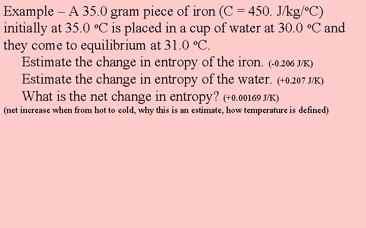 Example – A 35. 0 gram piece of iron (C = 450. J/kg/o. C)