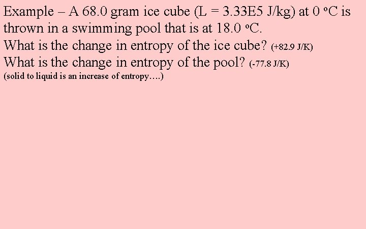 Example – A 68. 0 gram ice cube (L = 3. 33 E 5