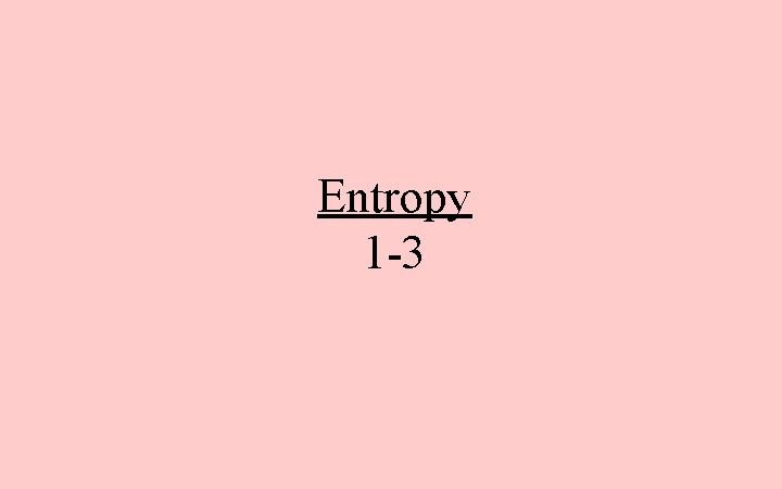 Entropy 1 -3 