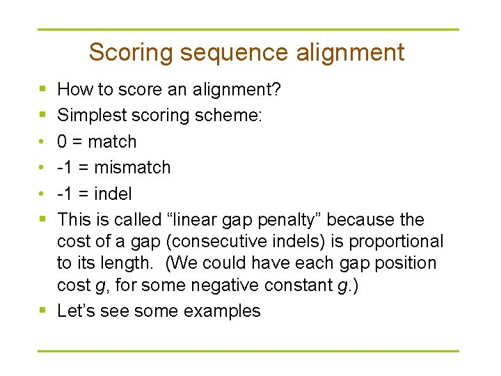 Scoring sequence alignment § § • • • § How to score an alignment?