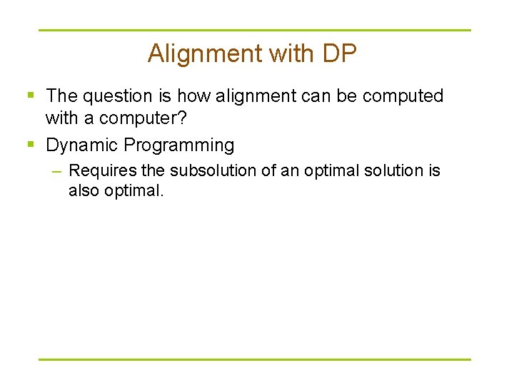 Alignment with DP § The question is how alignment can be computed with a