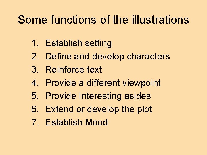 Some functions of the illustrations 1. 2. 3. 4. 5. 6. 7. Establish setting
