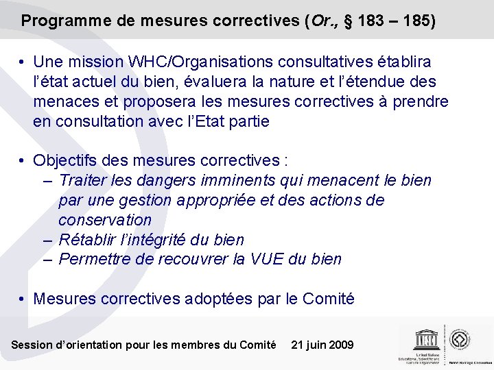 Programme de mesures correctives (Or. , § 183 – 185) • Une mission WHC/Organisations