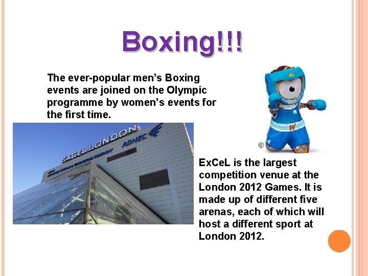 Boxing!!! The ever-popular men’s Boxing events are joined on the Olympic programme by women’s
