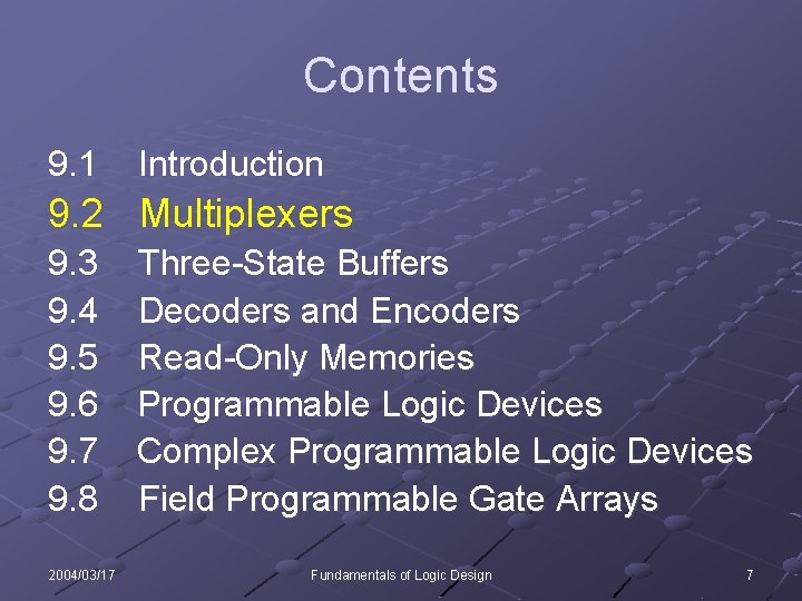 Contents 9. 1 Introduction 9. 2 Multiplexers 9. 3 9. 4 9. 5 9.