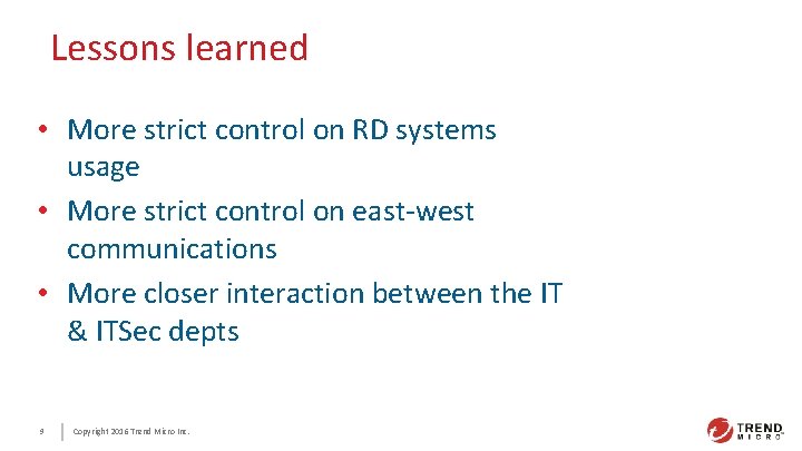 Lessons learned • More strict control on RD systems usage • More strict control