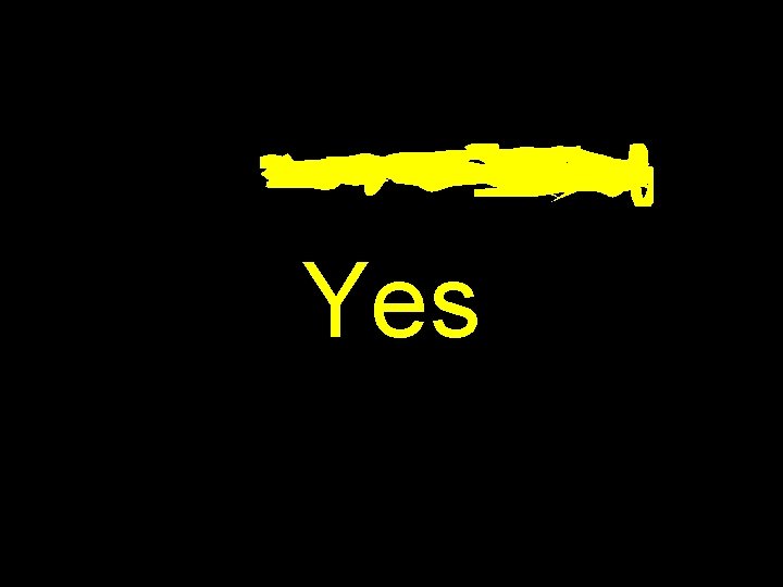 Yes 
