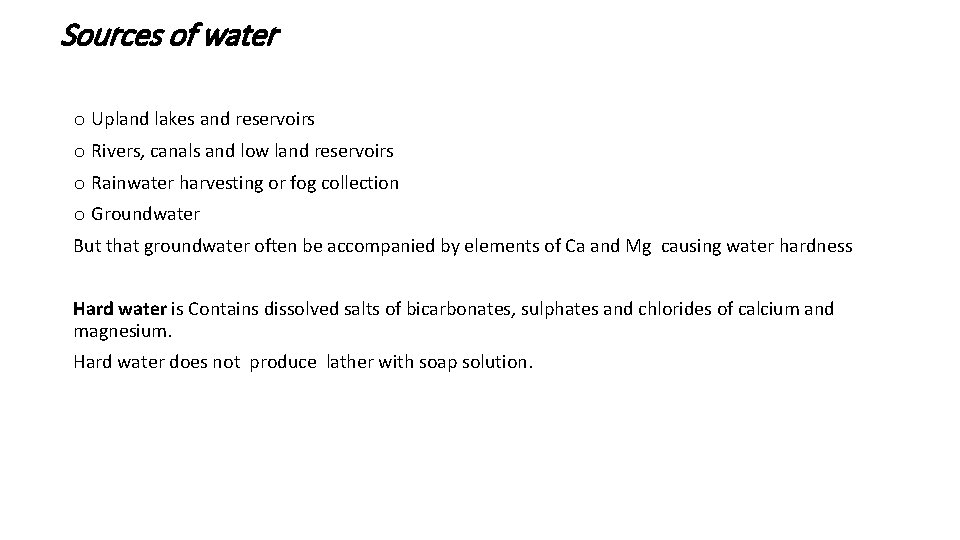 Sources of water o Upland lakes and reservoirs o Rivers, canals and low land
