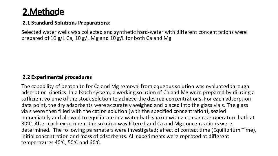 2. Methode 2. 1 Standard Solutions Preparations: Selected water wells was collected and synthetic