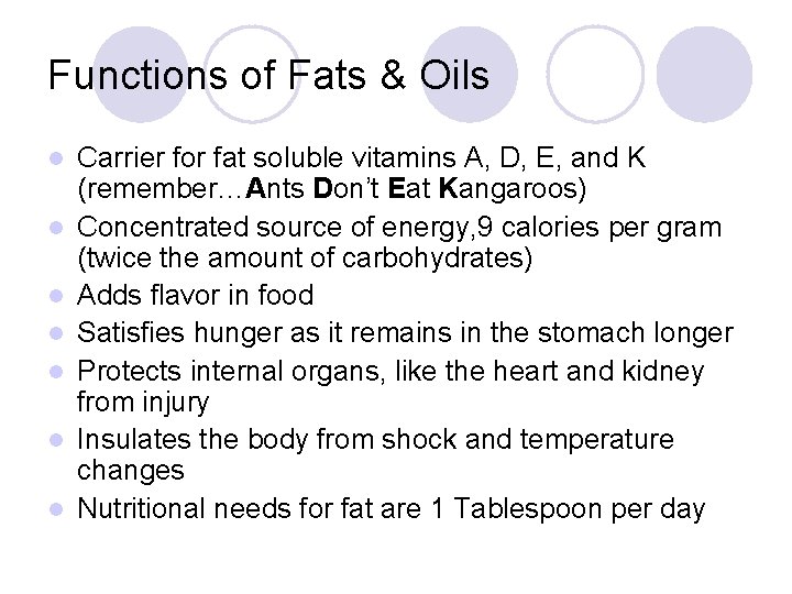 Functions of Fats & Oils l l l l Carrier for fat soluble vitamins