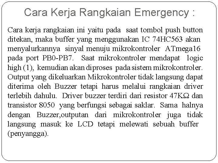 Cara Kerja Rangkaian Emergency : Cara kerja rangkaian ini yaitu pada saat tombol push