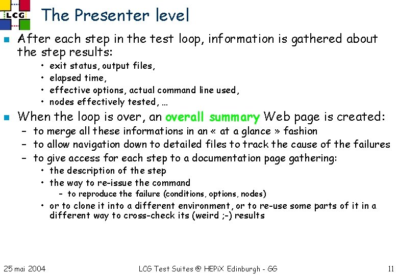 The Presenter level n After each step in the test loop, information is gathered