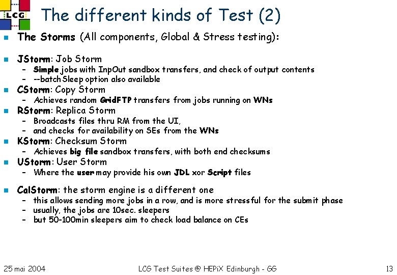 The different kinds of Test (2) n The Storms (All components, Global & Stress