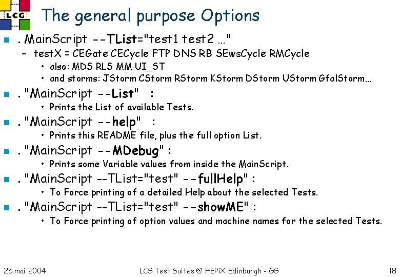 The general purpose Options n . Main. Script --TList="test 1 test 2 …" –