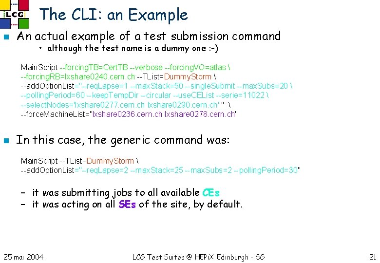 The CLI: an Example n An actual example of a test submission command •