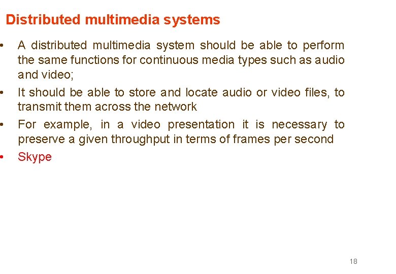  • • Distributed multimedia systems A distributed multimedia system should be able to