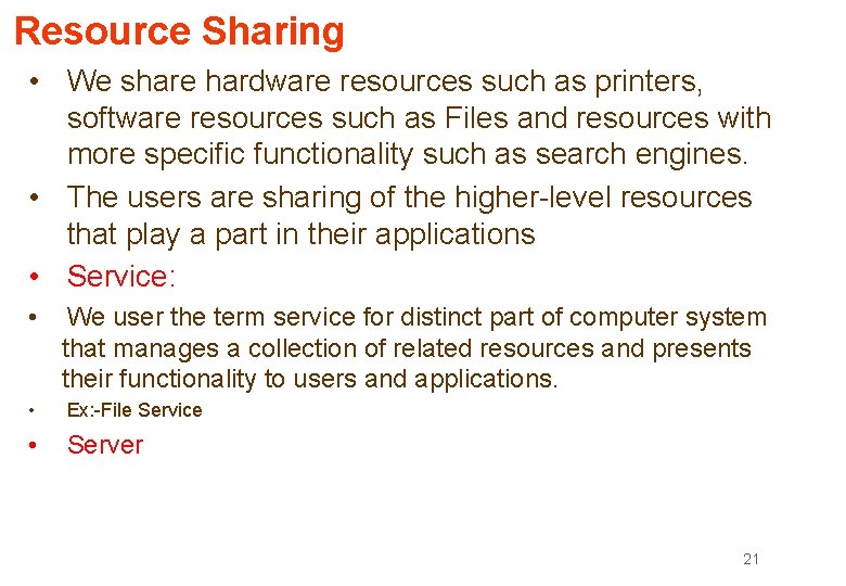 Resource Sharing • We share hardware resources such as printers, software resources such as Resource Sharing • We share hardware resources such as printers, software resources such as