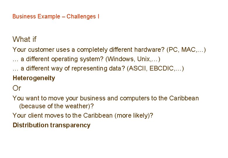 Business Example – Challenges I What if Your customer uses a completely different hardware?